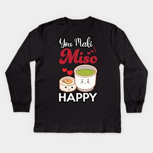 You Maki Me So Happy - Sushi Kids Long Sleeve T-Shirt